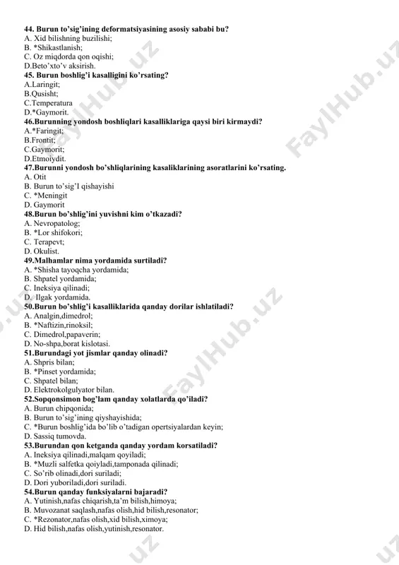 l; b. *naftizin,rinoksil; c. dimedrol,papaverin; d. no-shpa,borat kislotasi. 51.burundagi yot jismlar qanday olinadi? a. shpris bilan; b. *pinset yordamida; c. shpatel bilan; d. elektrokolgulyator bilan. 52.sopqonsimon bog’lam qanday xolatlarda qo’iladi? a. burun chipqonida; b. burun to’sig’ining qiyshayishida; c. *burun boshlig’ida bo’lib o’tadigan opertsiyalardan keyin; d. sassiq tumovda. 53.burundan qon ketganda qanday yordam korsatiladi? a. ineksiya qilinadi,malqam qoyiladi; b. *muzli salfetka qoiyladi,tamponada qilinadi; c. so’rib olinadi,dori suriladi; d. dori yuboriladi,dori suriladi. 54.burun qanday funksiyalarni bajaradi? a. yutinish,nafas chiqarish,ta’m bilish,himoya; b. muvozanat saqlash,nafas olish,hid bilish,resonator; c. *rezonator,nafas olish,xid bilish,ximoya; d. hid bilish,nafas olish,yutinish,resonator. 55.burunning qanday yondosh bo’shliqlari bor? a. qanotsimon,g’alvirsimon,peshona qilishsimon; b. *ponasimon,peshona,g’alvirsimon yuqori jag’; c. g’alvirsimon,peshona,yuqori jag’; d. yuqori jag’,peshona ,qanotsimon,ponasimon 56.burun qanday to’qimalardan iborat? a. suyak,mushak,fibroz,shiliq qavat; b. suyak ,mushak,qo’shuvchi to’qima; c. suyak ,to’qima,teri,shiliq qavat; d. *teri,tog’ay,mushak,suyak ,shiliq qavat. 57.burunning funksiyalari qaysi usullar bilan tekshiriladi? a. rinoskopiya,otoskopiya,faringoskopiya; b. *diafanoskopiya,rinoskopiya,rentgenografiy; c. diafonoskopiya,rentgenografiya,audiometriya; d. rinoskopiya,tomografiya,fibroskopiya. 58.burun yondosh bo’shliqlari qanday vazifani bajaradi: a. …