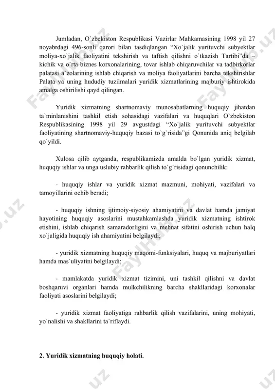 slubiy rahbarlik qilish to`g`risidagi qonunchilik: - huquqiy ishlar va yuridik xizmat mazmuni, mohiyati, vazifalari va tamoyillarini ochib beradi; - huquqiy ishning ijtimoiy-siyosiy ahamiyatini va davlat hamda jamiyat hayotining huquqiy asoslarini mustahkamlashda yuridik xizmatning ishtirok etishini, ishlab chiqarish samaradorligini va mehnat sifatini oshirish uchun halq xo`jaligida huquqiy ish ahamiyatini belgilaydi; - yuridik xizmatning huquqiy maqomi-funksiyalari, huquq va majburiyatlari hamda mas`uliyatini belgilaydi; - mamlakatda yuridik xizmat tizimini, uni tashkil qilishni va davlat boshqaruvi organlari hamda mulkchilikning barcha shakllaridagi korxonalar faoliyati asoslarini belgilaydi; - yuridik xizmat faoliyatiga rahbarlik qilish vazifalarini, uning mohiyati, yo`nalishi va shakllarini ta`riflaydi. 2. yuridik xizmatning huquqiy holati. tadbirkorlik sohasida faoliyat ko`rsatayotgan yuridik xizmatning xukuqiy maqomi o`zbekiston respublikasi vazirlar mahkamasining 1993 yil 2 martdagi 118-sonli qarori bilan tasdiqlangan “o`zbekiston respublikasining davlat boshqaruv organlari va korxonalardagi yuridik xizmat to`g`risidagi nizom” va boshqa bir qator qonunlar va me`yoriy hujjatlarda belgilab qo`yilgan. shuningdek, yuridik xizmatning huquqiy maqomi tegishli tarmoq va korxonalar faoliyatining o`ziga …