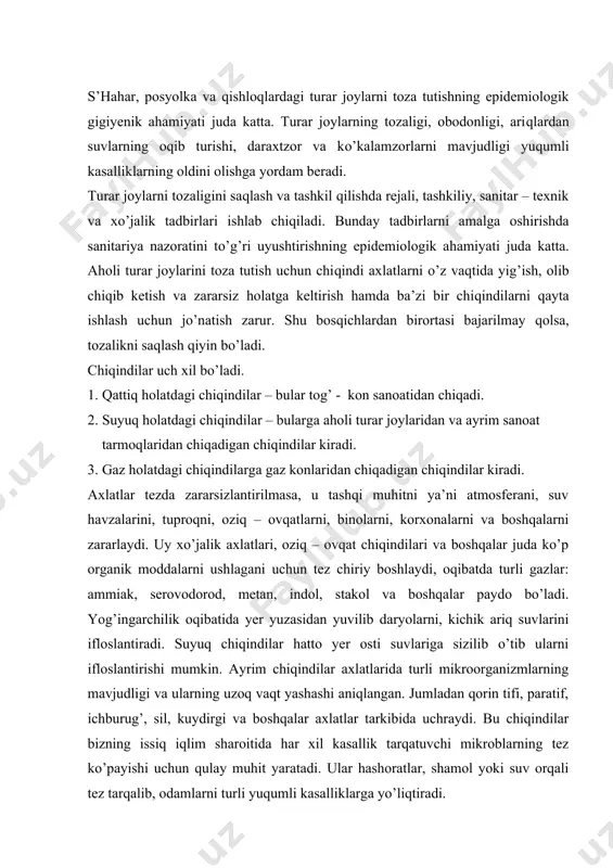 g uzoq vaqt yashashi aniqlangan. jumladan qorin tifi, paratif, ichburug’, sil, kuydirgi va boshqalar axlatlar tarkibida uchraydi. bu chiqindilar bizning issiq iqlim sharoitida har xil kasallik tarqatuvchi mikroblarning tez ko’payishi uchun qulay muhit yaratadi. ular hashoratlar, shamol yoki suv orqali tez tarqalib, odamlarni turli yuqumli kasalliklarga yo’liqtiradi. viii-ix asrlarda yevropa, afrika va osiyodagi ko’p mamlakatlarda to’kilgan axlatlar shunchalik ko’p yig’ilib ketganki, hatto odamlarning yurishi mushkul bo’lib qolgan va bu axlatlar tufayli o’lat, vabo kabi kasalliklar tez-tez tarqalib, o’n minglab yuz minglab odamlarni yostig’ini quritgan. masalan: 1679 yilda birgina vena shahrida 80 mingga yaqin kishi, 1687 yilda pragada shunga yaqin kishi chumadan o’lgan. bunday holat germaniya, italiya, angliya shaharlarida ham sodir bo’lib turgan. s’hu kunlarda ham sayyoramizning u yoki bu burchaklaridan yuqorida aytilgan ba’zi yuqumli kasalliklarning paydo bo’layotganligi to’g’risida noxush xabar kelib turadi. bu sanitariya va gigiyena qoidalariga amal qilinmagan afrika, osiyo, latin amerikasining ba’zi joylarida sodir bo’lib turadi. sobiq sssrning, …