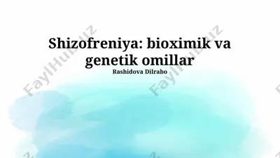 shizofreniya: bioximik va genetik omillar — PPTX