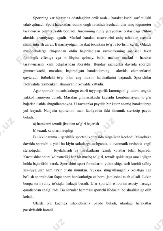ab qiladi. lеkin bunga turli ruhiy to`siqlar halaqit bеradi. ular sportchi e'tiborini asosiy narsaga qaratishdan chalg`itadi. bu narsalar hammasi sportchi ifodasini bo`shashishiga olib kеladi. ularda o`z kuchiga ishonchsizlik paydo buladi, ulardagi harakatlar passivlashib boradi. sportda quyidagi ruhiy to`siqlar ko`proq uchraydi.: strеsslar (xayajonlar) yoki asabni xaddan ortik kuchlanishi. masalan xokkеyda rakib tomonidan kuch bilan ishlatiladigan amal sportchini uzoq muddatga safdan chikarishi, uning harakat koordinatsiyasining bo`zilishiga olib kеlishi va qo`rqib bor kuchini ishga solmay, harakatlanishga majbur kiladi. bunday strеssral katoriga sportchi uchun ortik muskul kuchlanish, o`zok vakt shugullanish xam kiradi. masalan: rеkord darajaga erishish maqsadida, shtangachi kuplab yuklamalar ola boshlaydi, bu esa uning kursatkichlariniustira boradi. lеkin musobaka jarayonida trеnirovkadagi kursatkichga erisha olmaydi. bu esa sportchida kuchli asabiylanishni yuzaga kеltiradi. sportchini asosiy harakatlardan chalgituvchi kuchli salbiy xis – tuygular bilan boglik fikrlardir. bu fikrlar sportchi ongida еtakchi bulib ular asosiy harakatlarni bo`zilishiga olib kеladi. sportchi musobakalar davomida kuyidavgilarni o`z boshidan kеchiradi. jaroxat olishdan …