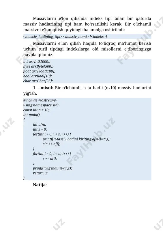 at arrfloat[100]; bool arrbool[10]; char arrchar[25]; 1 – misol: bir o‘lchamli, n ta hadli (n=10) massiv hadlarini yig‘ish. #include using namespace std; const int n = 10; int main() { int a[n]; int s = 0; for(int i = 0; i > a[i]; } for(int i = 0; i using namespace std; const int n = 10; int main() { int a[n], k; int max; for(int i = 0; i > a[i]; } max = a[0]; k = 0; for(int i = 1; i < n; i++) { if(max < a[i]) { k = i; max = a[i]; } } printf("maxsimal qiymat: %7i,\to'rni: %7i",max,k); return 0; } natija: topshiriqlar: 1. m va n butun musbat sonlar berilgan. m×n o‘lchamli matritsiani shunday xosil qilinki uning har bir i-satri elementlari 10*i ga teng bo‘lsin. (i=0, 1, 2, …, m-1). 2. m va n butun musbat sonlar berilgan. m×n o‘lchamli matritsiani shunday xosil …