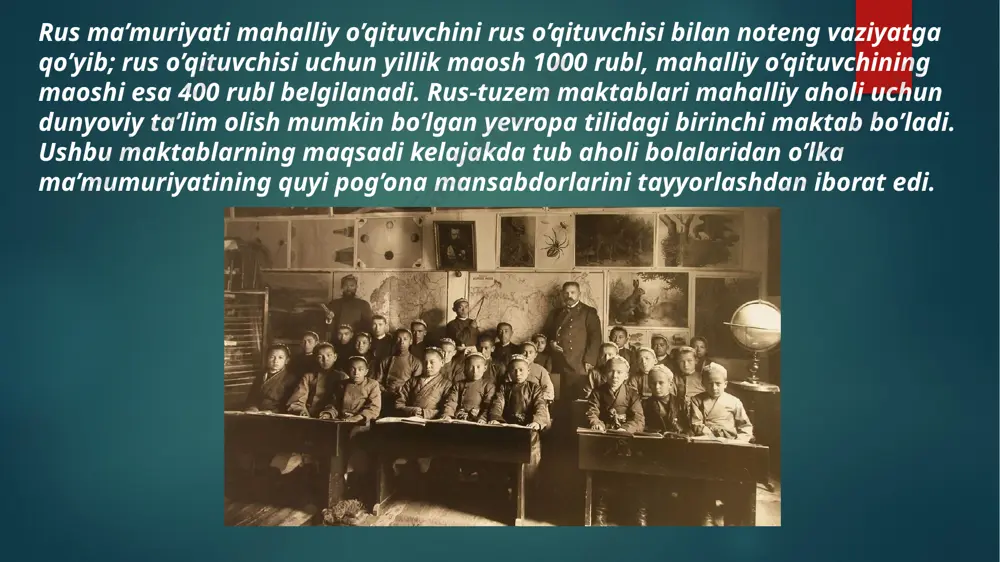 tarixchilari o’z asarlarida chorizim davrida yuritilgan maorif, fan va madaniyat sohasidagi siyosatni maqtab, rus bosqiniga qadar o’lkadagi ahvolni kamsitib yerga urganlar. ular 1897-yil o’lkada savodli o’zbeklar-1,6 foizni, qozoqlar - 1 foizni, turkmanlar - 0,7 foizni, qirg’izlar-0,6 foizni tashkil etgan. aholining savodxonligi shundan keyingi yillarda ham oshmagan, o’zbekistonda har 100 kishining 98 tasi savodsiz edi, deb ta’kidlaydilar “o’rta osiyo xalqlari inqilobigacha deyarli yoppasiga savodsiz edi; 1897-yili o’zbeklarning atigi 1,9 foizi o’qish va imzo chekishni bilar edi. 1897-yilgi butunrossiya aholi ro’yxatiga ko’ra, savodlilar o’lkada 1,8 foizni tashkil etgan, ya’ni inqilobgacha turkiston deyarli yoppa savodsiz o’lka edi”. “o’zbek xalqi deyarli yalpi savodsiz edi’’. hatto ayrim olimlar vataniga, o’z xalqiga xiyonat qilgan va bosqinchi rossiya hukumdorlari tomonga o’tgan saidazimboy singari savdogarlarni, toshkentda o’z uyida rus-tuzem maktabi ochdi, deb osmonga ko’tarib maqtaydilar. aslida esa rus-tuzem maktablari asosan tarjimonlar tayyorlashga mo’ljallab tashkil etilgan edi xulosa qilib aytganda, ruslarning turkiston o‘lkasida bunaqangi rus-tuzem maktablari ochishlaridan maqsadlari o‘lkada …