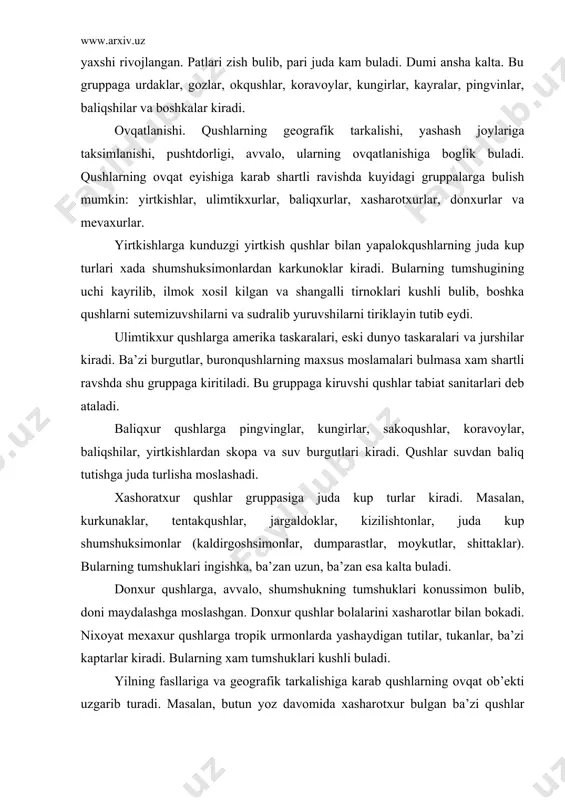 lari konussimon bulib, doni maydalashga moslashgan. donxur qushlar bolalarini xasharotlar bilan bokadi. nixoyat mexaxur qushlarga tropik urmonlarda yashaydigan tutilar, tukanlar, ba’zi kaptarlar kiradi. bularning xam tumshuklari kushli buladi. yilning fasllariga va geografik tarkalishiga karab qushlarning ovqat ob’ekti uzgarib turadi. masalan, butun yoz davomida xasharotxur bulgan ba’zi qushlar kish faslida don bilan ovqatlanishga utadi. kizilkkum toglarida yashaydigan kaklik yozda xasharotlar bilan ovqatlanadi va xokazo. kupayishi xar xil xususiyatlari bilan xarakterlanadi. ba’zi qushlarni uzok yillar davomida erkagi bilan urgoshisi doimiy birga yashaydi, boshkalari faqatgina kupayish davrida juft bulib yashaydi, boshkalari faqatgina kupayish davrida juft bulib yashaydi. bu xodisa ya’ni bitta erkagi bitta urgoshisi bilan quchilishi monogamiya deb ataladi. yana bir gruppa qushlarda poligamiya xodisasi kuzatiladi, ya’ni bitta erkagi bir gala urgoshisi bilan yashaydi va ularni uruglantiradi. masalan, tovuklar, qushlarda erkagi bilan urgoshisi tashki kurinishidan fark kilinadi. bu xodisaga jinsiy dimorfizm deyiladi. ba’zi qushlarning erkaklari urgoshisiga nisbatan katta, rangi tinik, xar xil ranglarga …