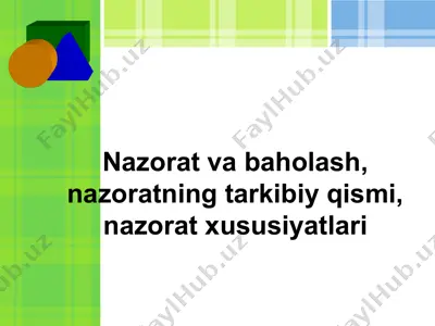 nazorat va baholash, nazoratning tarkibiy qismi, nazorat xususiyatlari — PPTX