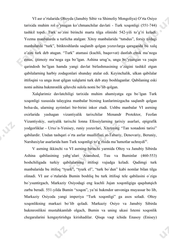 ”, “tyurk el”, “turk bo`dun” kabi nomlar bilan tilga olinadi. vi asr o`rtalarida bumin boshliq bu turk ittifoqi tele qabilasini o`ziga bo`ysuntirgach, markaziy osiyodagi eng kuchli jujan xoqonligiga qaqshatqich zarba beradi. 551-yilda bumin “xoqon”, ya’ni hukmdor unvoniga muyassar bo lib, markaziy osiyoda yangi imperiya “turk xoqonligi” ga asos soladi. oltoy xoqonlikning markazi bo`lib qoladi. markaziy osiyo va janubiy sibirda hukmronlikni mustahkamlab olgach, bumin va uning ukasi istemi xoqonlik chegaralarini kengaytirishga kirishadilar. qisqa vaqt ichida enasoy (enisey) daryosi bo`ylarida yashovchi qirg`izlar, janubi-g`arbiy manjuriyaning mo`g`ul qabilasi-kidanlar bo`ysundiriladi. shimoliy xitoy viloyatlari bosib olinib, xitoy imperatori turklar bilan sulh tuzishga, keyinchalik esa hatto u yiliga yuz ming to`p ipak mato hisobida xoqonlikka o`lpon to lab turishga majbur bo`ladi. turklar g`arbga tomon muvaffaqiyatli yurishlar olib boradilar. harbiy harakatlarga istemi boshchilik qiladi. unga “yabg`u xoqon” degan unvon beriladi. tez orada yettisuv va sharqiy turkistonga tutashgan yurtlarda yashovchi nushibi, dulu va turkash kabi turkiy qabilalar bo`ysuntiriladi. 555-yildayoq …