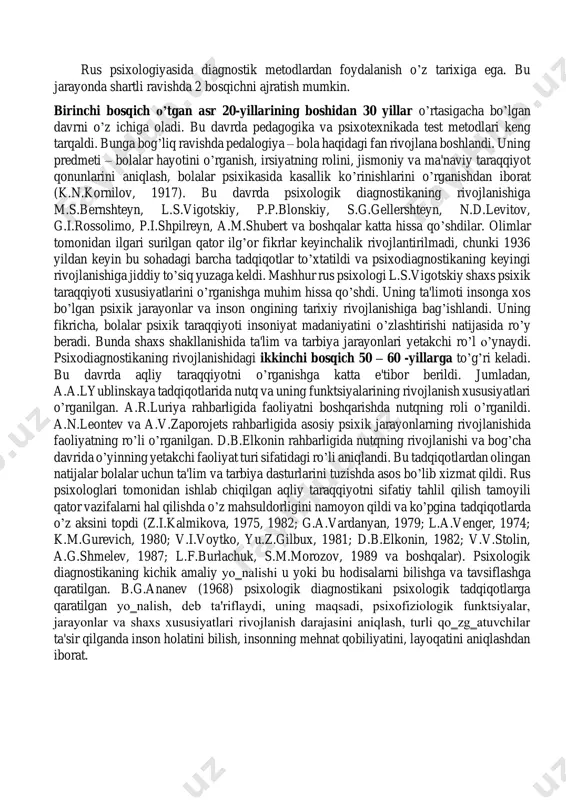 kuzatish, so‘rovnoma, hujjatlarni tahlil qilish metodlari paydo bo‘ldi. bu davrda psixodiagnostika qat`iy bo‘lmagan, ixtiyoriy xarakterga ega bo‘lib, bir bemorni bir xil metod yordamida vrachlarning kuzatishlariga asoslangan. bu davrda psixodiagnostika metodlari sifat xarakteriga ega bo‘ldi. masalan, frantsuz shifokori j.eskirol aqli zaiflikning har xil shakllarini o‘rganib, intellektni o‘lchashda nutqning rivojlanishiga e`tibor berish kerak degan xulosaga keldi (e.segen aqli zaif bolalarni tashxis qilish testini ishlab chiqdi). xix asrning ikkinchi yarmida psixologiya fani individual farqlarni miqdoriy ifodalash imkoniyatiga ega bo‘ladi. ayniqsa, bunga v.vundt tomonidan dastlabki eksperimental laboraloriyaning ochilishi va veber, fexner ishlari turtki bo‘ldi. xx asrning 20-yillarida psixodiagnostika mustaqil fan sifatida rivojlanadi. bunga quyidagi tarixiy hodisalar asosiy sabab bo‘lib 1884 yil angliyada f.galton tomonidan antropometrik laboratoriya tashkil etilishi xizmat qiladi. rus psixologiyasida diagnostik metodlardan foydalanish o’z tarixiga ega. bu jarayonda shartli ravishda 2 bosqichni ajratish mumkin. birinchi bosqich o’tgan asr 20-yillarining boshidan 30 yillar o’rtasigacha bo’lgan davrni o’z ichiga oladi. bu davrda pedagogika va …