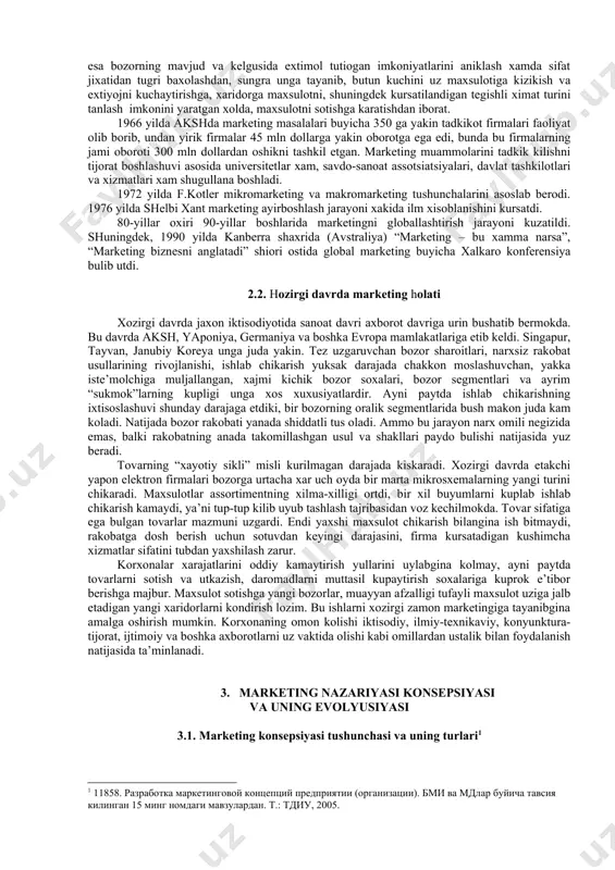 ojlikni ayriboshlash orkali kondirishga karatilgan inson faoliyatining turidir. marketing vujudga kelishining asosiy sabablaridan biri bu ishlab chikarish xajmining ortib borishi, yangi tarmoklarning vujudga kelishi, tovar turlarining kupayishi va tadbirkorlar urtasida maxsulotni sotish muammosining vujudga kelishidir. marketing asosida bozorni xar taraflama urganish yunalishlarining asosiylaridan kuyidagilarni kursatib utish zarur: * talabni urganish; * bozor tarkibini aniklash; * tovarni urganish; * rakobat sharoitlarini tadkik kilish; * sotish shakli va uslublarini taxlil etish. marketing korxonalarning bozorda ishlash uslubi, bozor metodologiyasi bulib, iste’molchilar va ularning talab istaklarini urganish, ularga mos tovarlar yaratish, narx belgilash, tovarlarni etkazib berish, takdim etish, sotish, xizmat kursatishni uyushtirish usullari, vositalari, tartib-koidalari majmui xisoblanadi. bularning xammasi birinchi asosiy maksadga talab bilan taklifni uzaro muvofiklashtirishga xizmat kiladi. 2. marketingning asosiy rivojlanish boskichlari 2.1. xorijiy mamlakatlarda marketing rivojlanish tarixi marketingni asosiy elementlarini tashkil topishi – bozorni tadkik kilish va taxlil etish, narxni tuzilishi tamoyili; servis siyosati – (1809-1884) sayrus makkormek nomi bilan boglanadi. …