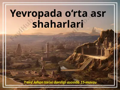 yevropada o‘rta asr shaharlari. 7- sinf — PPTX