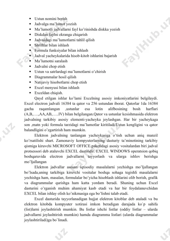 shilish, sozlash, filtrlash va boshqalarni o'z ichiga oladi. kompyuterlarda ma’lumotlarni jadval ko’rinishda tasvirlash ,ularni tahlil qilish , hisob –kitob ishlarini olib borish uchun maxsus amamliy dasturlar –super calc, excel yaratilgan bo’lib,ular electron jadvallar yoxud, jadval protsessori deb ataladi. ayni vaqtda electron jadvallarning qollaniladigan sohalari ko’p, xususan, buxgalteriya, bank va soliq sohalari, iqtisodiy masalalarni yechishda qo’llanilib kelinmoqda. ana shu dasturlardan bugungi kunda eng ommmaviy ravishda qo’llanilayotgan dastur ms.excel dasturidir. ms.excel microsoft office paketiga kiruvchi hamda windows operatsion qobiq dastur boshqaruvida ishlovchi ma’lumotli jadvalllarni tayyorlash va qayta ishlashga mo’ljallangan dasturdir.excelda tayyorlangan har bir hujjat ixtiyoriy ism va .xls kengaytmadan iborat fayl bo’ladi.har bir faylda bittadan 255 tagacha elektron yacheykalar joylashishi mumkin.ularning har biri ish varag’i deb yuritiladi.microsoft excelning asosiy ish maydoni bu “ish kitobi” bo’lib,u bir yoki bir nechta ish varaqlardan iborat bo’ladi.ish varag’ida buxgalter kitobi kabi sonlar, matnlar, arifmetrik ifodalar, hisoblar qator va ustunlarda joylashgan bo’ladi. excelning buxgalter ish kitobidan asosiy …