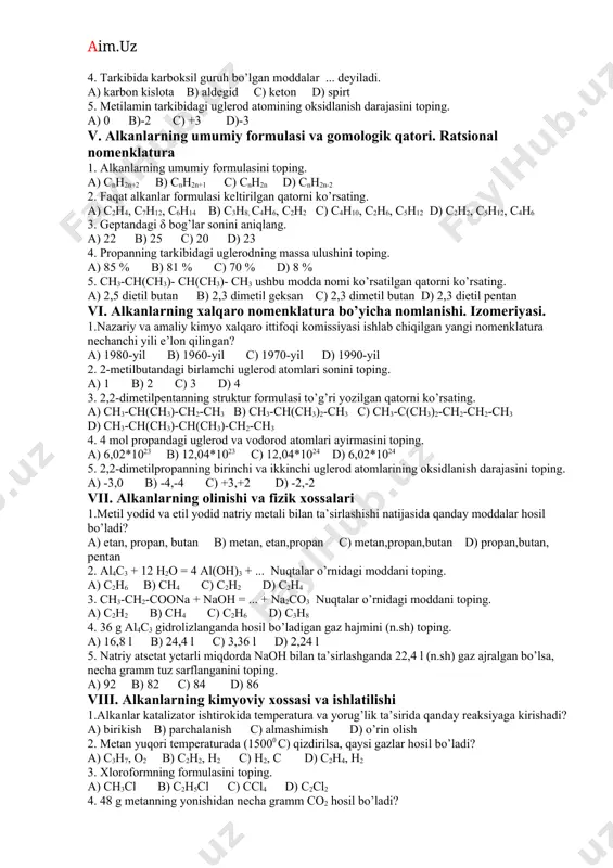 iya qanday nomlanadi? a) holat b) geometrik c) tuzilish yoki zanjir d) sinflararo 5. geometrik (sis, trans) izomeriya hosil qilishda qaysi bog’ qatnashadi? a) uglerod va uglerod atomlari orasidagi π bog’ b) uglerod va h2 atomlari orasidagi δ bog’ c) uglerod va uglerod atomlari orasidagi δ bog’ d) uglerod va h2 atomlari orasidagi π bog’ iv. organik birikmalarning sinflanishi. organik birikmalarga xos reaksiya turlari 1.uglevodorodlar keltirilgan qatorni toping. 1) alkan 2) spirt 3) alkadiyen 4) alkin 5) yog’ 6) sikloalkan a) 1,2,3,4 b) 1,2,4,6 c) 1,3,4,6 d) 2,3,4,5 2. to’yinmagan uglevodorodlar berilgan qatorni toping. 1) alkan 2) spirt 3) alkadiyen 4) alkin 5) aldegid 6) amin a) 1,6,8 b) 2,3,5 c) 1,3,4 d) 3,4,7 3. to’yingan uglevodorodlar berilgan qatorni toping. a) alkan va alken b) alken va alkadiyen c) alkan va sikloalkan d) alkan va amin 4. tarkibida karboksil guruh bo’lgan moddalar ... deyiladi. a) karbon kislota b) aldegid c) …