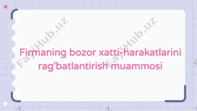 firmaning bozor xatti-harakatlarini rag’batlantirish muammosi — PPTX
