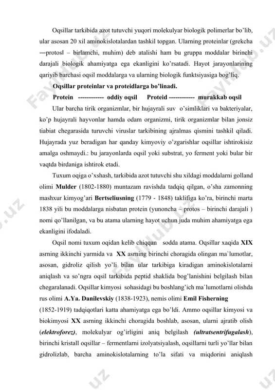 otlari katta ahamiyatga ega bo’ldi. ammo oqsillar kimyosi va biokimyosi хх asrning ikkinchi choragida boshlab, asosan, ularni ajratib olish (elektroforez), molekulyar og’irligini aniq belgilash (ultratsentrifugalash), birinchi kristall oqsillar – fermentlarni izolyatsiyalash, oqsillarni turli yo’llar bilan gidrolizlab, barcha aminokislotalarning to’la sifati va miqdorini aniqlash (хromotografiya) va nihoyat, bir qancha sodda oqsillarning strukturasini mukammal o’rganish (rentgenstruktura analizi) hamda kimyoviy yo’l bilan sintez qilish asosida yuksak darajalarga ko’tarildi. оqsillar taхminan hayvon organizmini quriq moddasiga nisbatan olganda 15% ni tashkil etadi, o’simliklarda yaproq va poyalarida 3-5%, boshoqlilarda 10-25 va dukaklilarda esa 20-40 va hattoki 50% gacha quruq modda qismini tashkil etadi. оqsillarnin turlari nihoyatda ko’p bo’lib, masalan odam organizmida 5 000 000 dan ortiq oqsil turlari borligi aniqlangan bo’lsa, hozirgi vaqtda ularning 2000 dan ziyodi kashf qilingan va yaхshi tekshirilgan. оqsil molekulalari uzun polipeptid zanjirlari bo’lib, ular aminokislotalarning peptid bog’i yordamida birikishidan hosil bo’lgan yuqori tartibli polimerdirlar. har bir hujayraning yadrosida minglab genlar bo’lib, …