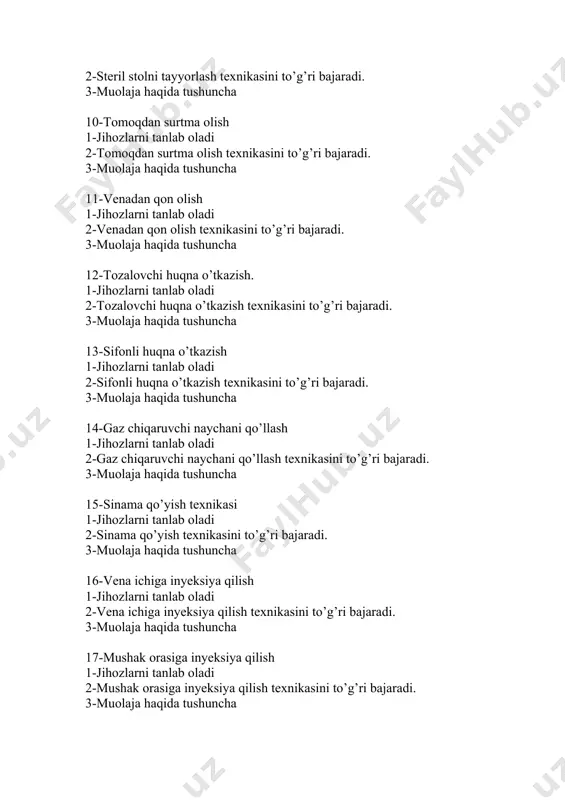 di. 3-muolaja haqida tushuncha 16-vena ichiga inyeksiya qilish 1-jihozlarni tanlab oladi 2-vena ichiga inyeksiya qilish texnikasini to’g’ri bajaradi. 3-muolaja haqida tushuncha mushak orasiga inyeksiya qilish 1-jihozlarni tanlab oladi 2-mushak orasiga inyeksiya qilish texnikasini to’g’ri bajaradi. 3-muolaja haqida tushuncha teri ostiga inyeksiya qilish 1-jihozlarni tanlab oladi 2-teri ostiga inyeksiya qilish texnikasini to’g’ri bajaradi. 3-muolaja haqida tushuncha teriga malham surtish 1-jihozlarni tanlab oladi 2-teriga malham surtish texnikasini to’g’ri bajaradi. 3-muolaja haqida tushuncha ko’zni parvarish qilish 1-jihozlarni tanlab oladi 2-ko’zni parvarish qilish texnikasini to’g’ri bajaradi. 3-muolaja haqida tushuncha cho’kkanda 1-yordam ko’rsatish 1-jihozlarni tanlab oladi 2-cho’kkanda 1-yordam ko’rsatish texnikasini to’g’ri bajaradi. 3-muolaja haqida tushuncha nafas yo’llariga yot jism tushganda 1-tibbiy yordam ko’rsatish 1-jihozlarni tanlab oladi 2-nafas yo’llariga yot jism tushganda 1-tibbiy yordam ko’rsatish texnikasini to’g’ri bajaradi. 3-muolaja haqida tushuncha elektr toki urganda 1- tibbiy yordam ko’rsatish 1-jihozlarni tanlab oladi 2-elektr toki urganda 1- tibbiy yordam ko’rsatish texnikasini to’g’ri bajaradi. 3-muolaja haqida tushuncha qusishda yordam …