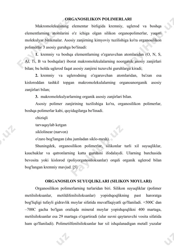 tida ham qo'llaniladi). polimetilfenilsiloksanlar har xil ishqalanadigan metall yuzalar uchun issiqlikka chidamli moylash materiallarini hosil qiladi. metil silikon moylari samarali defoamerlardir, ular kimyoviy jihatdan inert va minimal konsentratsiyalarda (1: 1000, 1: 10000) ishlatiladi. organosilikon sovutgichlar (kremniy kislotasining monomerik va polimer esterlari) issiqlikka chidamli, ko'pchilik materiallarni korroziyaga uchramaydi, deyarli yonmaydi va shuning uchun suv, suv bug'i va tutun gazlari kabi keng tarqalgan sovutgichlarni muvaffaqiyatli almashtiradi. [3] organosilon kauchuklari (silikon kauchuklar ) past molekulyar og'irlikdagi organosilikon polimerlarning bir turi. ular sim va kabel g'iloflari, qon quyish naychalari, protezlar (masalan, sun'iy yurak klapanlari) ishlab chiqarishda qo'llaniladi suyuq kremniyli kauchuklar plomba moddalaridir. yuqori dielektrik bilan birga ajoyib issiqlikka chidamlilik tufayli. xususiyatlari va yaxshi sovuqqa chidamliligi, silikon kauchuk asosida tayyorlangan kauchuklar issiqlikka chidamli kalıplanmış qistirmalari, qistirmalari, diafragmalar, membranalar, klapanlar, kuchli projektör qurilmalarining qismlari, elektr izolyatsiyasi va boshqa kauchuk texnikasi uchun ishlatiladi. past va yuqori harorat sharoitida ishlashga mo'ljallangan mahsulotlar. silikon kauchuk asosidagi kauchuklarning elastikligi -60 …