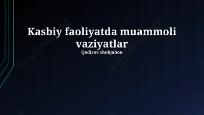 kasbiy faoliyatda muammoli vaziyatlar — PPTX