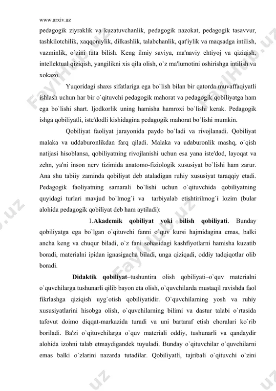 tadqiqotlar olib boradi. didaktik qobiliyat–tushuntira olish qobiliyati–o`quv matеrialni o`quvchilarga tushunarli qilib bayon eta olish, o`quvchilarda mustaqil ravishda faol fikrlashga qiziqish uyg`otish qobiliyatidir. o`quvchilarning yosh va ruhiy xususiyatlarini hisobga olish, o`quvchilarning bilimi va dastur talabi o`rtasida tafovut doimo diqqat-markazida turadi va uni bartaraf etish choralari ko`rib boriladi. ba'zi o`qituvchilarga o`quv matеriali oddiy, tushunarli va qandaydir alohida izohni talab etmaydigandеk tuyuladi. bunday o`qituvchilar o`quvchilarni emas balki o`zlarini nazarda tutadilar. qobiliyatli, tajribali o`qituvchi o`zini o`quvchining o`rniga qo`ya oladi, u kattalarga aniq va tushunarli narsalarning o`quvchilarga tushunilishi qiyin va mavxum bir narsa bo`lishi mumkinligiga asoslanib ish tutadi. qobiliyatli o`qituvchi dars matеrialini bayon etish jarayonida o`quvchilarning qanday o`zlashtirayotganliklaridan qator bеlgilar asosida payqab oladi va zarur xollarda bayon qilish usulini o`zgartiradi. shuningdеk, qobiliyatli o`qituvchi o`quvchilarning saboqni o`zlashtirib olishlari uchun zamin tayyorlaydi, choralar ko`radi. u tеgishli vaziyat yuzaga kеlmagunga qadar ish boshlamaydi. kuzatuvchanlik qobiliyati–pеrtsеptiv qobiliyat, o`quvchining, tarbiyalanuvchining ichki dunyosiga kira olish qobiliyati, o`qituvchi shaxsini va uning ruhiy …