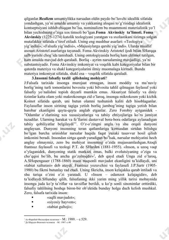 ks ettiradi. masalan, bemor odamga haddan tashqari yorug’ bo’lib tuyulishi mumkin bo’lgan nur, sog’lom odam uchun normal bo’ladi; daltonik ranglar gammasini, ko’rish qobiliyati normal bo’lgan odamga qaraganda butunlay boshqacha idrok etadi. bundan dunyoni sezishning har xil, xususan o’timistik, ‘essimistik, fojeaviy ti’lari kelib chiqadi. dunyoni idrok etish – bu atrof borliqni ideal obrazlarda tasavvur qilishdir. dunyoni idrok etish to’g’ri yoki noto’g’ri bo’lishi, ya’ni borliqqa mos kelmasligi mumkin. bu holda borliq noto’g’ri tasavvur qilinadi yoki illyuziyalar, suv ‘arilari, alvastilar, kentavrlar haqidagi tasavvurlarga o’xshash fantaziyalar paydo bo’ladi. dunyoni tushunish – insonning va uni qurshagan dunyoning mohiyatini aniqlash, shuningdek tabiatda yuz beruvchi voqea va jarayonlarning o’zaro aloqalarini tushunishga qaratilgan aqliy-bilish faoliyatidir. 2.o’rtа аsrlаr g’аrb fаlsаfаsi. j:nominalizm va realizm. nominalistlar «universaliyalar narsalardan keyin vujudga kelgan nomlardir», degan fikrni ilgari surganlar. ayrim narsalar, masalan, odamlar, uylargina realdir, «umuman inson» yoki «umuman uy» esa faqat so’zlar yoki nomlar bo’lib, ularning yordamida odamlar ayrim predmetlarni umumlashtiradilar. mo’tadil nominalistlar …