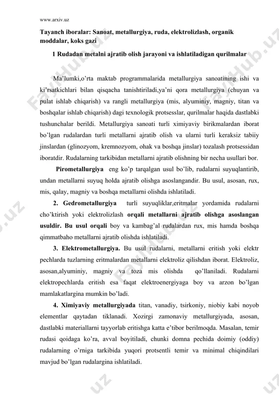 i. 4. ximiyaviy metallurgiyada titan, vanadiy, tsirkoniy, niobiy kabi noyob elementlar qaytadan tiklanadi. xozirgi zamonaviy metallurgiyada, asosan, dastlabki materiallarni tayyorlab eritishga katta e’tibor berilmoqda. masalan, temir rudasi qoidaga ko’ra, avval boyitiladi, chunki domna pechida doimiy (oddiy) rudalarning o’rniga tarkibida yuqori protsentli temir va minimal chiqindilari mavjud bo’lgan rudalargina ishlatiladi. 5. poroshokli metallurgiya metodi esa ketma-ket takomillashadigan operatsiyalardan iborat bo’lib, turli poroshoklarni hosil qilish, ularni presslash va pishirishdan iborat. bu usulda turli antifriktsion, qattiq qotishmalar va boshqalar hosil qiladi. neft gaz – sanoatida qayta ishlash qurilmalarida kechadigan o’tli jarayonlar metallurgiya sanoatida qizdiradigan, eritadigan pechlarda va qurilmalarga yoqilg’ilar yoqiladi. hamma turdagi (ko’rinishdagi) foydalaniladigan yoqilg’ilar organiq moddalar hisoblanadi. ularning sostavi, asosan, uglerod, vodorod, kislorod, azot va oltingugurt hamda yoqilg’i kuli hosil qiladigan va nam beruvchi mineral aralashmadan iborat bo’ladi. eng ko’p ishlatiladigan yoqilg’ilar, asosan, koks, mazo’t va tabiiy gazlar hisoblanadi. koks. uning issiqlik berish qobilyati 23520 kj/kg. koks toshko’mirning alohida navi (kokslanuvchi ko’mir)-ni …