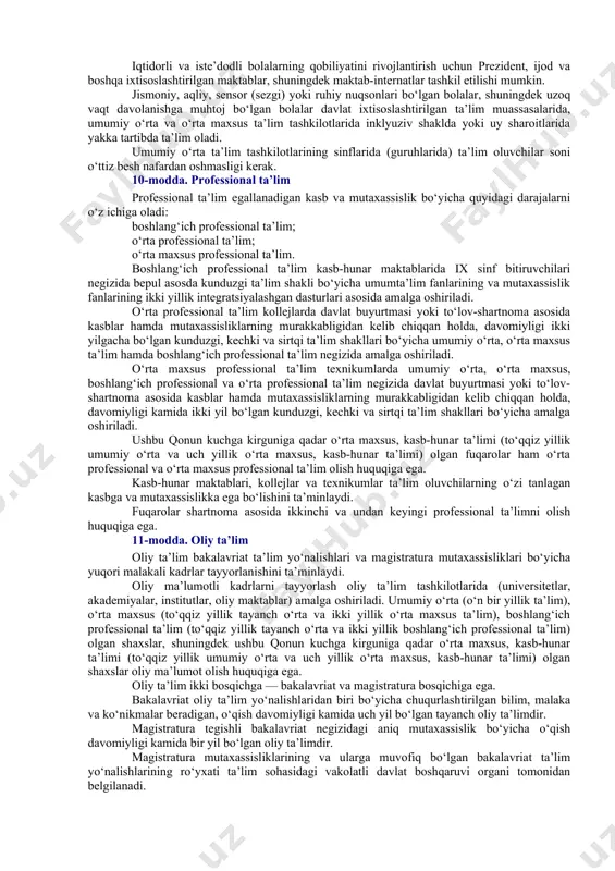 dir. o‘zbekiston respublikasida doimiy yashayotgan fuqaroligi bo‘lmagan shaxslar ta’lim olish uchun o‘zbekiston respublikasi fuqarolari bilan teng huquqlarga ega. 2-bob. ta’lim tizimi, turlari va shakllari 6-modda. ta’lim tizimi ta’lim tizimi: davlat ta’lim standartlarini, davlat ta’lim talablarini, o‘quv rejalari va o‘quv dasturlarini; davlat ta’lim standartlarini, davlat ta’lim talablari va o‘quv dasturlarini amalga oshiruvchi ta’lim tashkilotlarini; ta’lim sifatini baholashni amalga oshiruvchi tashkilotlarni; ta’lim tizimining faoliyat ko‘rsatishi va rivojlanishini ta’minlash uchun zarur bo‘lgan tadqiqot ishlarini bajaruvchi ilmiy-pedagogik muassasalarni; ta’lim sohasidagi davlat boshqaruvi organlarini, shuningdek ularning tasarrufidagi tashkilotlarni o‘z ichiga oladi. ta’lim tizimi yagona va uzluksizdir. 7-modda. ta’lim turlari ta’lim turlari quyidagilardan iborat: maktabgacha ta’lim va tarbiya; umumiy o‘rta va o‘rta maxsus ta’lim; professional ta’lim; oliy ta’lim; oliy ta’limdan keyingi ta’lim; kadrlarni qayta tayyorlash va ularning malakasini oshirish; maktabdan tashqari ta’lim. 8-modda. maktabgacha ta’lim va tarbiya maktabgacha ta’lim va tarbiya bolalarni o‘qitish va tarbiyalashga, ularni intellektual, ma’naviy-axloqiy, etik, estetik va jismoniy jihatdan rivojlantirishga, shuningdek bolalarni …