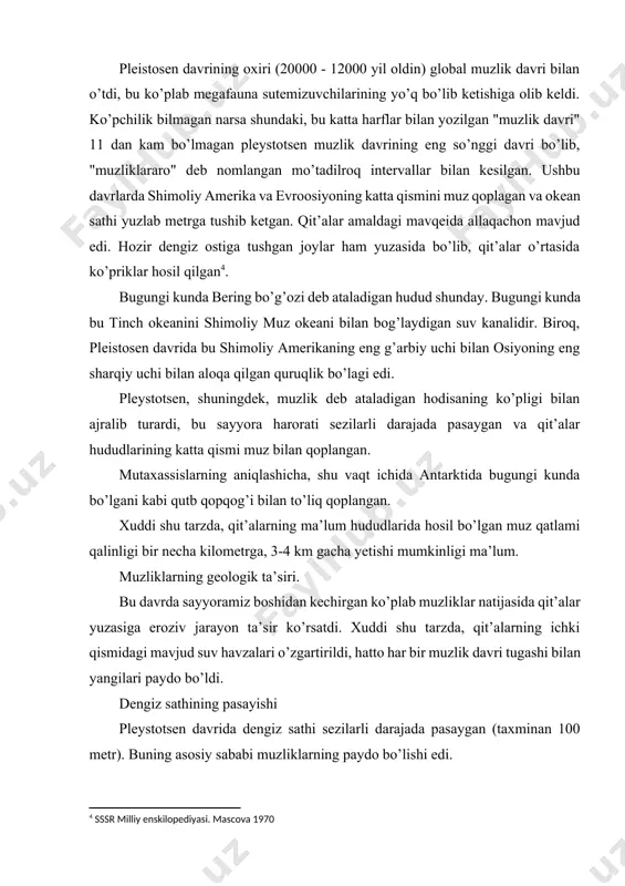 kilometrga, 3-4 km gacha yetishi mumkinligi ma’lum. muzliklarning geologik ta’siri. bu davrda sayyoramiz boshidan kechirgan ko’plab muzliklar natijasida qit’alar yuzasiga eroziv jarayon ta’sir ko’rsatdi. xuddi shu tarzda, qit’alarning ichki qismidagi mavjud suv havzalari o’zgartirildi, hatto har bir muzlik davri tugashi bilan yangilari paydo bo’ldi. dengiz sathining pasayishi pleystotsen davrida dengiz sathi sezilarli darajada pasaygan (taxminan 100 metr). buning asosiy sababi muzliklarning paydo bo’lishi edi. shuni ta’kidlash kerakki, bu davrda juda ko’p muzliklar bo’lgan, shuning uchun muzliklarning paydo bo’lishi odatiy holdir. ushbu muzliklar dengiz sathining pasayishiga olib keldi, bu esa muzlararo davrlarda o’zgarishi mumkin edi. siz kutganingizdek, muzlik davri bo’lganida, dengiz sathi pasaygan. bu vaqt o’tgach va muzlararo davr bo’lganida, dengiz sathi ko’tarildi. buning natijasida mutaxassislar tomonidan qirg’oqlarda zinapoyalarga o’xshash dengiz teraslari deb nomlangan tuzilmalar shakllandi. ushbu dengiz terrasalarini o’rganish geologiya sohasida katta ahamiyatga ega edi, chunki bu mutaxassislarga, shu qatorda, sodir bo’lgan muzliklarning miqdorini aniqlashga imkon berdi. pleystosen davrida suv …
