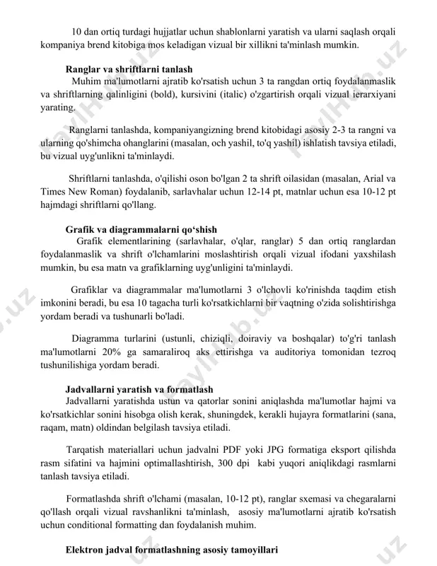 otlarni ajratib ko'rsatish uchun 3 ta rangdan ortiq foydalanmaslik va shriftlarning qalinligini (bold), kursivini (italic) o'zgartirish orqali vizual ierarxiyani yarating. ranglarni tanlashda, kompaniyangizning brend kitobidagi asosiy 2-3 ta rangni va ularning qo'shimcha ohanglarini (masalan, och yashil, to'q yashil) ishlatish tavsiya etiladi, bu vizual uyg'unlikni ta'minlaydi. shriftlarni tanlashda, o'qilishi oson bo'lgan 2 ta shrift oilasidan (masalan, arial va times new roman) foydalanib, sarlavhalar uchun 12-14 pt, matnlar uchun esa 10-12 pt hajmdagi shriftlarni qo'llang. grafik va diagrammalarni qo‘shish grafik elementlarining (sarlavhalar, o'qlar, ranglar) 5 dan ortiq ranglardan foydalanmaslik va shrift o'lchamlarini moslashtirish orqali vizual ifodani yaxshilash mumkin, bu esa matn va grafiklarning uyg'unligini ta'minlaydi. grafiklar va diagrammalar ma'lumotlarni 3 o'lchovli ko'rinishda taqdim etish imkonini beradi, bu esa 10 tagacha turli ko'rsatkichlarni bir vaqtning o'zida solishtirishga yordam beradi va tushunarli bo'ladi. diagramma turlarini (ustunli, chiziqli, doiraviy va boshqalar) to'g'ri tanlash ma'lumotlarni 20% ga samaraliroq aks ettirishga va auditoriya tomonidan tezroq tushunilishiga yordam …