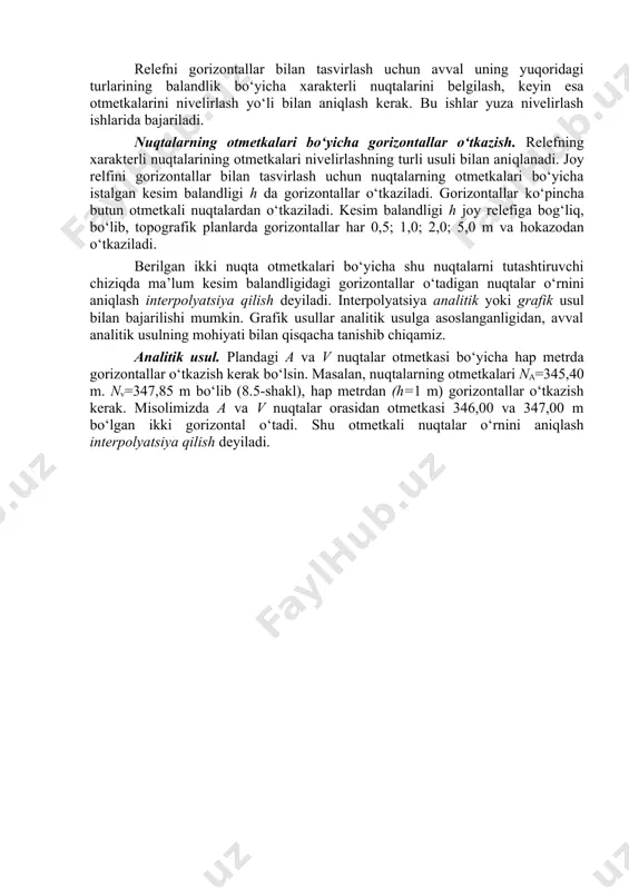 llar oralig‘i bir xil bo‘lsa, joyning nishabligi ham bir xil bo‘ladi. 7.3-shakl. agar qiyalik burchagi v o‘zgarmasa, qo‘yilish, d kesim balandligi h ga proporqional o‘zgaradi. 7.4-shaklda relef turlari (a) va ularning gorizontallar bilan tasvirlanishi (b) keltirilgan. relefni to‘g‘ri tasvirlash uchun uning xarakter nuqtalarini bir-biridan ajrata bilish kerak. masalan, tog‘ va chuqurlik gorizontallar bilan o‘xshash tasvirlanadi, lekin ularni ajratish uchun gorizantal chizig‘idan pasayish tomonga qaratib shtrix chiziladi, bu shtrix berg shtrix deyiladi. berg shtrixlar tizma tog‘ va soylarda ham qo‘yiladi, bu relefni aniqlashga yordam beradi. tog‘, tizma tog‘, chuqurlik soy va ularning xarakterli nuqtalari (chuqqi, tagi) va chiziqlari (suv ayriluvchi va bo‘linuvchi chiziqlar) joyning xaraxterli o‘rinlariki, ularni ajrata bilish juda muhimdir. relefni gorizontallar bilan tasvirlash uchun avval uning yuqoridagi turlarining balandlik bo‘yicha xarakterli nuqtalarini belgilash, keyin esa otmetkalarini nivelirlash yo‘li bilan aniqlash kerak. bu ishlar yuza nivelirlash ishlarida bajariladi. nuqtalarning otmetkalari bo‘yicha gorizontallar o‘tkazish. relefning xarakterli nuqtalarining otmetkalari nivelirlashning turli usuli …