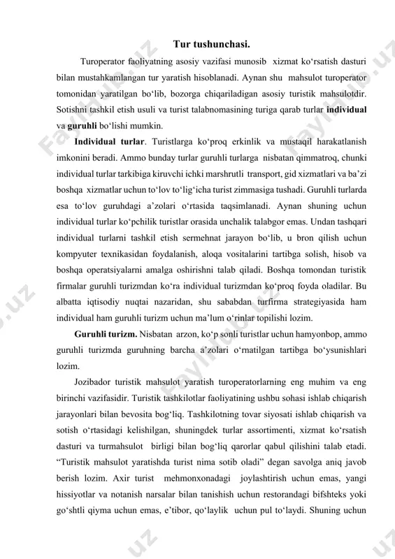 birligi bilan bog‘liq qarorlar qabul qilishini talab etadi. “turistik mahsulot yaratishda turist nima sotib oladi” degan savolga aniq javob berish lozim. axir turist mehmonxonadagi joylashtirish uchun emas, yangi hissiyotlar va notanish narsalar bilan tanishish uchun restorandagi bifshteks yoki go‘shtli qiyma uchun emas, e’tibor, qo‘laylik uchun pul to‘laydi. shuning uchun turmahsulot yaratish turistning iste’molchilik hususiyati va sifatlarini o‘rganishdan, turistlar uchun eng jozibali tomonlarni ochishdan boshlanadi. aynan shu ko‘rsatkichlar turistik mahsulotni ishlab chiqish va sotishdagi eng muhim yo‘naltiruvchilar hisoblanadi. mutaxassislar tomonidan turistik mahsulotning bir nechta iste’molchilik hususiyatlari ajratib ko‘rsatiladi: · asoslanganlik, barcha xizmatlarni takdim etish turist ehtiyojlariga asoslangan, sayohat maqsadi va tegishli sharoitlar bilan moslashgan bo‘lishi lozim; · ishonchlilik, axborot, ma’lumot ishonchliligi, mahsulot real tarkibining reklamaga muvofiq kelishi; · samaradorlik, turist tomonidan kam harajatlar evaziga ko‘proq samaraga erishilishi; · butunlik, mahsulotning yakunlanganligi, uning turist talabini to‘la qondira olish hususiyati; · aniqlik, mahsulot iste’moli, uning yo‘naltirilganligi ham turist uchun, ham xizmat ko‘rsatuvchi xodim …