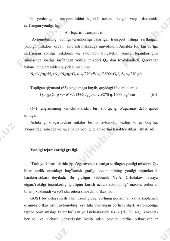 avtomobildan (foydalanish davrida uchraydigan kupgina masalalarni yechish mumkin. berilgan yo’lda sarflangan yonilgining minimal mikdori qchmin ga mos keladigan tezlik vmax yahni tejamli tezlikni va yo’lning berilgan qarshiligiga mos ravishda maksimal ravishda maksimal tezlik vamax ni aniqlash mumkin. agar grafikni dizelg’ o’rnatilgan avtomobilg’ uchun kursak uning shakli o’zgarmaydi. grafikning ung tomonidagi chiziqlar shaklining o’zgarishi avtomobilg’ maksimal tezlikka erishganda karbyurator ekonomayzeri ishga tushganini bildiradi. avtomobilda yonilgi sarflash normalari. yonilgi sarflashning ikki xil normasi bor: chiziqli (l/100km; kg/km) va solishtirma sarflash normasi (kg/t km; -kg/yo’lovchi km). yonilgi sarflashning chiziqli normasi, asosan, yonilgi priborlarining, dvigatelg’ va umuman, avtomobilning texnikaviy xolatnga bog’liq. solishtirma norma esa transport ishini bajarishga sarflangan xikiki yonilgi mikdorini aks ettiradi. yonilki sarflashning chiziqli normasini aniqlash uchun a. m. sheynin quyidagi formulani taklif etgan: q100=am+vm(rψ +rw) l/100 km (65) bu yerda am, — dvigatelda xosil qilingan energiyaning ichki qarshiliklarni yengish uchun sarflangan yonilgi, l/100 km; vm—1 km yo’lning. umumiy qarshiligi rψ va …