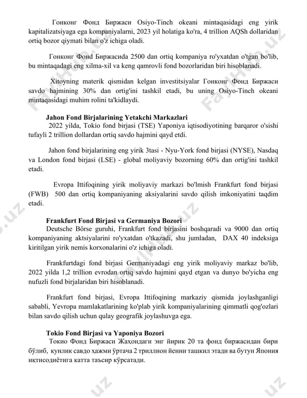bu uning osiyo-tinch okeani mintaqasidagi muhim rolini ta'kidlaydi. jahon fond birjalarining yetakchi markazlari 2022 yilda, tokio fond birjasi (tse) yaponiya iqtisodiyotining barqaror o'sishi tufayli 2 trillion dollardan ortiq savdo hajmini qayd etdi. jahon fond birjalarining eng yirik 3tasi - nyu-york fond birjasi (nyse), nasdaq va london fond birjasi (lse) - global moliyaviy bozorning 60% dan ortig'ini tashkil etadi. evropa ittifoqining yirik moliyaviy markazi bo'lmish frankfurt fond birjasi (fwb) 500 dan ortiq kompaniyaning aksiyalarini savdo qilish imkoniyatini taqdim etadi. frankfurt fond birjasi va germaniya bozori deutsche börse guruhi, frankfurt fond birjasini boshqaradi va 9000 dan ortiq kompaniyaning aktsiyalarini ro'yxatdan o'tkazadi, shu jumladan, dax 40 indeksiga kiritilgan yirik nemis korxonalarini o'z ichiga oladi. frankfurtdagi fond birjasi germaniyadagi eng yirik moliyaviy markaz bo'lib, 2022 yilda 1,2 trillion evrodan ortiq savdo hajmini qayd etgan va dunyo bo'yicha eng nufuzli fond birjalaridan biri hisoblanadi. frankfurt fond birjasi, evropa ittifoqining markaziy qismida joylashganligi sababli, yevropa mamlakatlarining …
