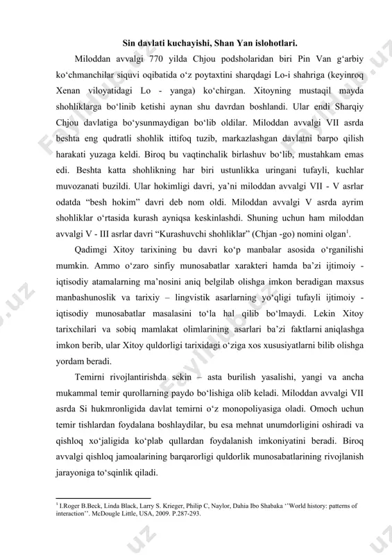 gini oshiradi va qishloq xo‘jaligida ko‘plab qullardan foydalanish imkoniyatini beradi. biroq avvalgi qishloq jamoalarining barqarorligi quldorlik munosabatlarining rivojlanish jarayoniga to‘sqinlik qiladi. bu jamoalarning ko‘pi, ayniqsa mamlakatning uzoq joylaridagi jamoalar juda sodda urug‘ - qabilachilik sharoitida yoki bir qadar taraqqiy etgan oila – jamoa tuzumi sharoitida yashaganlar. xitoy podsholari tomonidan qo‘shni yerlarning istilo qilinishi hamda bir qancha mustaqil shohlik tashkil etilishi yirik urug‘ - qabila va oila - jamoa guruhlarini qul qilishdan iborat qadimgi xitoyning o‘ziga xos, alohida shakllarining paydo bo‘lishiga olib kelib, bu guruhlar rasmiy jihatdan davlat “quli” hisoblansa ham, amalda qisman ayrim amaldorlarning ixtiyorida bo‘lganlar. shu sababli erkin jamoa a’zolarini anglatadigan ayrim atamalar ba’zan qullarni ifodalash uchun ham qo‘llanilgan. ikkinchi tomondan, quldorlik munosabatlari rivojlanmagan bir sharoitda quldorlarga qaramlikdan erkinlikka o‘tish bosqichlarini bildiradigan gradatsiyalar (darajalar) hukm surib, buni patriarxal quldorchilikning saqlangani, butun - butun jamoalar ommaviy qul qilingani, nihoyat xitoyning iqtisodiy jihatdan taraqqiy etgan markaziy tumanlari bilan xitoyning chjou davlatiga …