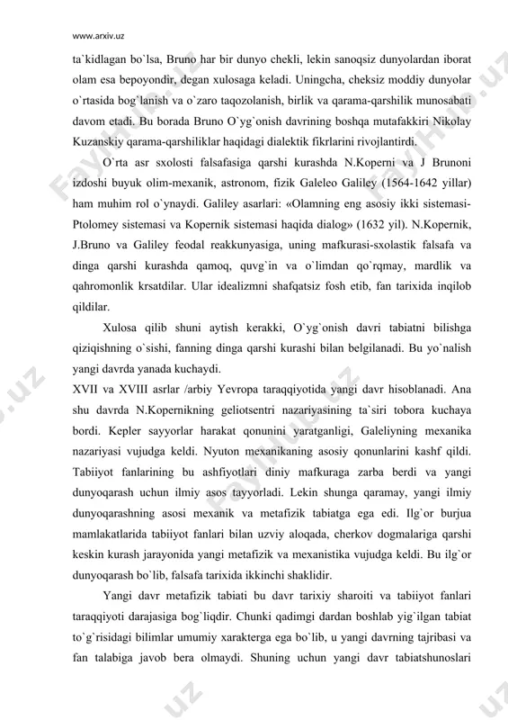 galiley feodal reakkunyasiga, uning mafkurasi-sxolastik falsafa va dinga qarshi kurashda qamoq, quvg`in va o`limdan qo`rqmay, mardlik va qahromonlik krsatdilar. ular idealizmni shafqatsiz fosh etib, fan tarixida inqilob qildilar. xulosa qilib shuni aytish kerakki, o`yg`onish davri tabiatni bilishga qiziqishning o`sishi, fanning dinga qarshi kurashi bilan belgilanadi. bu yo`nalish yangi davrda yanada kuchaydi. xvii va xviii asrlar /arbiy yevropa taraqqiyotida yangi davr hisoblanadi. ana shu davrda n.kopernikning geliotsentri nazariyasining ta`siri tobora kuchaya bordi. kepler sayyorlar harakat qonunini yaratganligi, galeliyning mexanika nazariyasi vujudga keldi. nyuton mexanikaning asosiy qonunlarini kashf qildi. tabiiyot fanlarining bu ashfiyotlari diniy mafkuraga zarba berdi va yangi dunyoqarash uchun ilmiy asos tayyorladi. lekin shunga qaramay, yangi ilmiy dunyoqarashning asosi mexanik va metafizik tabiatga ega edi. ilg`or burjua mamlakatlarida tabiiyot fanlari bilan uzviy aloqada, cherkov dogmalariga qarshi keskin kurash jarayonida yangi metafizik va mexanistika vujudga keldi. bu ilg`or dunyoqarash bo`lib, falsafa tarixida ikkinchi shaklidir. yangi davr metafizik tabiati bu davr tarixiy …