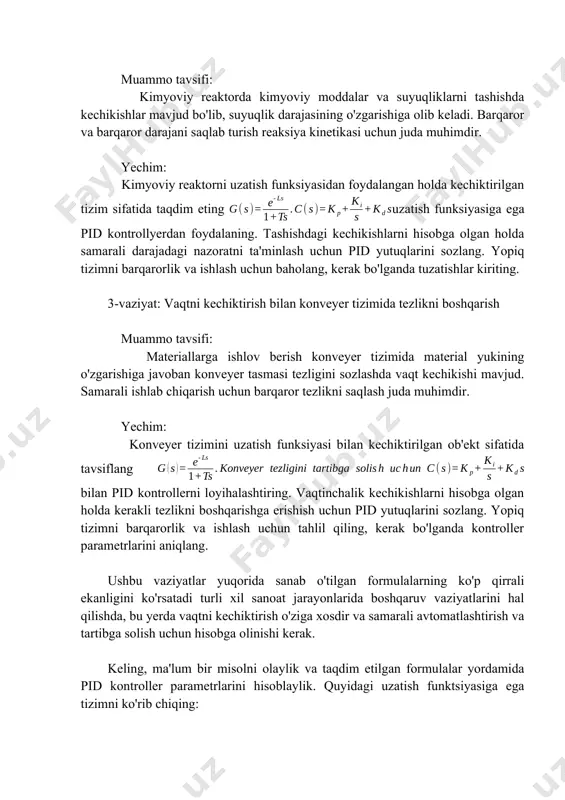 sifi: materiallarga ishlov berish konveyer tizimida material yukining o'zgarishiga javoban konveyer tasmasi tezligini sozlashda vaqt kechikishi mavjud. samarali ishlab chiqarish uchun barqaror tezlikni saqlash juda muhimdir. yechim: konveyer tizimini uzatish funksiyasi bilan kechiktirilgan ob'ekt sifatida tavsiflang bilan pid kontrollerni loyihalashtiring. vaqtinchalik kechikishlarni hisobga olgan holda kerakli tezlikni boshqarishga erishish uchun pid yutuqlarini sozlang. yopiq tizimni barqarorlik va ishlash uchun tahlil qiling, kerak bo'lganda kontroller parametrlarini aniqlang. ushbu vaziyatlar yuqorida sanab o'tilgan formulalarning ko'p qirrali ekanligini ko'rsatadi turli xil sanoat jarayonlarida boshqaruv vaziyatlarini hal qilishda, bu yerda vaqtni kechiktirish o'ziga xosdir va samarali avtomatlashtirish va tartibga solish uchun hisobga olinishi kerak. keling, ma'lum bir misolni olaylik va taqdim etilgan formulalar yordamida pid kontroller parametrlarini hisoblaylik. quyidagi uzatish funktsiyasiga ega tizimni ko'rib chiqing: biz ushbu tizim uchun pid kontroller ishlab chiqmoqchimiz. 1-qadam: zavodning uzatish funksiyasini aniqlang 2-qadam: pid kontroller tuzilmasini tanlang 3-qadam: ochiq tsiklli uzatish funksiyasini hisoblang tenglamada \( g(s) \) va …