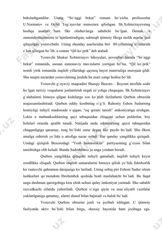 dan chiqqanligiga qaramay, teng bo`lishi zarur degan fikr paydo bo`ladi. shu fikrni amalga oshirish yo`lida u atrofiga nazar soladi. har qanday yangilikka qiziqadi. undagi qiziqish buxorodagi “yosh buxoroliklar” partiyasining g`oyasi bilan tanishishga olib keladi. bunda sadriddinxo`ja unga yordam beradi. qurbon yangilikka qiziqishi tufayli qamaladi, inqilob tufayli keyin ozodlikka chiqadi. qurbon inqilob samaralarini himoya qilish yo`lida fidorkorlik ko`rsatuvchi qahramon darajasiga ko`tariladi. uning sobiq piri eshoni sudur islom lashkarlari qo`mondoni ibrohimbek qoshida bosh maslahatchi bo`ladi. bu faqat unga dushman qarorgohiga kira olish uchun qulay imkoniyat yaratadi. shu sababli razvedkachi sifatida yuboriladi. qurbon o`ziga qiyin va mas`uliyatli vazifalar yuklatilganiga qaramay, ularni sharaf bilan bajaradi va halok bo`ladi. yozuvchi qurbon obrazini jonli va jozibali ishlagan. u ijtimoiy faoliyatda aktiv bo`lishi bilan birga, shaxsiy hayotida ham jozibaga ega. qurbonning oyparchaga muhabbati undagi ijobiy xislatlarning yorqinroq namoyon bo`lishiga yordam beradi. yozuvchi romandagi barcha obrazlar qatori qurbon timsolining ham bir yoqlama yaratilishiga yo`l qo`ymaydi. qurbon faol kurashchi, …