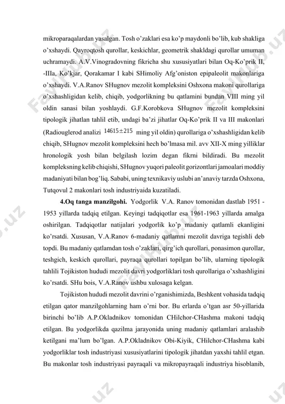 llarda amalga oshirilgan. tadqiqotlar natijalari yodgorlik ko’p madaniy qatlamli ekanligini ko’rsatdi. xususan, v.a.ranov 6-madaniy qatlamni mezolit davriga tegishli deb topdi. bu madaniy qatlamdan tosh o’zaklari, qirg’ich qurollari, ponasimon qurollar, teshgich, keskich qurollari, payraqa qurollari topilgan bo’lib, ularning tipologik tahlili tojikiston hududi mezolit davri yodgorliklari tosh qurollariga o’xshashligini ko’rsatdi. shu bois, v.a.ranov ushbu xulosaga kelgan. tojikiston hududi mezolit davrini o’rganishimizda, beshkent vohasida tadqiq etilgan qator manzilgohlarning ham o’rni bor. bu erlarda o’tgan asr 50-yillarida birinchi bo’lib a.p.okladnikov tomonidan chilchor-chashma makoni tadqiq etilgan. bu yodgorlikda qazilma jarayonida uning madaniy qatlamlari aralashib ketilgani ma’lum bo’lgan. a.p.okladnikov obi-kiyik, chilchor-chashma kabi yodgorliklar tosh industriyasi xususiyatlarini tipologik jihatdan yaxshi tahlil etgan. bu makonlar tosh industriyasi payraqali va mikropayraqali industriya hisoblanib, tosh qurollari asosan chaqmoqtoshlardan yasalgan. payraqa qurollar ichida past bo’yli cho’zinchoq segmentlar, assimetrik shakldagi uchburchaksimon geometrik qurollar ko’pchilikni tashkil etadi. bu yodgorliklar tosh industriyasiga boshqa mutaxassislar ham munosabat bildirishgan. xususan, shatelperron tipidagi teshgich qurollar ham uchraydiki, …