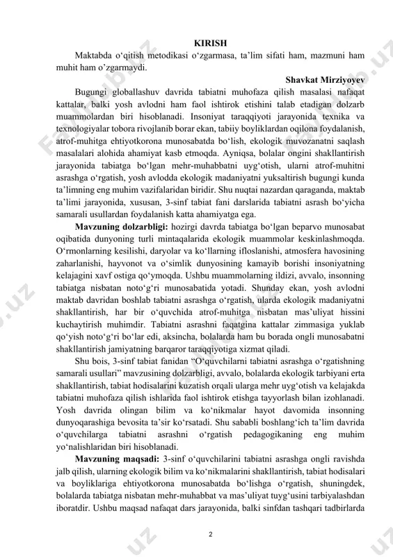 vlodni maktab davridan boshlab tabiatni asrashga o‘rgatish, ularda ekologik madaniyatni shakllantirish, har bir o‘quvchida atrof-muhitga nisbatan mas’uliyat hissini kuchaytirish muhimdir. tabiatni asrashni faqatgina kattalar zimmasiga yuklab qo‘yish noto‘g‘ri bo‘lar edi, aksincha, bolalarda ham bu borada ongli munosabatni shakllantirish jamiyatning barqaror taraqqiyotiga xizmat qiladi. shu bois, 3-sinf tabiat fanidan “o‘quvchilarni tabiatni asrashga o‘rgatishning samarali usullari” mavzusining dolzarbligi, avvalo, bolalarda ekologik tarbiyani erta shakllantirish, tabiat hodisalarini kuzatish orqali ularga mehr uyg‘otish va kelajakda tabiatni muhofaza qilish ishlarida faol ishtirok etishga tayyorlash bilan izohlanadi. yosh davrida olingan bilim va ko‘nikmalar hayot davomida insonning dunyoqarashiga bevosita ta’sir ko‘rsatadi. shu sababli boshlang‘ich ta’lim davrida o‘quvchilarga tabiatni asrashni o‘rgatish pedagogikaning eng muhim yo‘nalishlaridan biri hisoblanadi. mavzuning maqsadi: 3-sinf o‘quvchilarini tabiatni asrashga ongli ravishda jalb qilish, ularning ekologik bilim va ko‘nikmalarini shakllantirish, tabiat hodisalari va boyliklariga ehtiyotkorona munosabatda bo‘lishga o‘rgatish, shuningdek, bolalarda tabiatga nisbatan mehr-muhabbat va mas’uliyat tuyg‘usini tarbiyalashdan iboratdir. ushbu maqsad nafaqat dars jarayonida, balki sinfdan …
