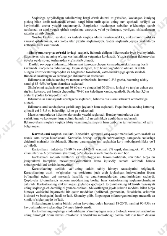 iga bog‘liq. sabzining saqlashga chidamliligiga mineral o‘gitlarning ta’siri katta. a.rasulovning ma’lumotiga ko‘ra, gektariga 200 kg azot, 100 kg fosfor va 50 kg kaliy solingan yerda o‘stirilgan sabzida quruq modda miqdori (nazoratga nisbatan) 07 % va umumiy shakar miqdori 0,4 % kamaygani kuzatilgan. shu bilan birga mahsulotni saqlash vaqtida uning tabiiy kamayishi va chiqitga chiqishi ko‘payadi sabzining saqlashga chidamliligi ko‘pincha uni yig‘ishtirib olish muddatiga bog‘liq. uni ma’lum muddatda yaxshi yetilgandan so‘ng kavlab olinadi. kechki sabzi kuz oylarida havo quruq vaqtda kavlanadi. bunda tuproq yumshoq bo‘lib turishi lozim. sabzining saqlanuvchanligiga oxirgi sug‘orishni o‘z vaqtida o‘tkazish muhimdir. odatda oxirgi sug‘orishni kechki sabzini kavlashdan 5-7 kun ilgari, ertagi sabzini kavlashdan 3-5 kun ilgari o‘tkazgan ma’qul. muddatidan kech kavlanib olingan sabzini uzoq vaqt saqlab bo‘lmaydi. ertagi sabzini may oxiri iyunning boshida, o‘rtachasini esa avgust oxiri sentyabrning boshida, kechkisini esa noyabrning boshlarida kavlab olish kerak. ildizmevalar namligini tez yo‘qotadi va mikroorganizmga chidamsiz bo‘lib qoladi. sabzi o‘zidan …