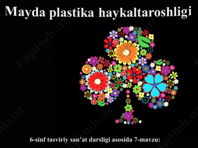 mayda plastika haykaltaroshligi 6-sinf — PPT