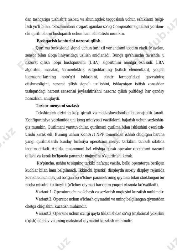 al- dan tashqariga tushish") nisbati va shuningdek taqqoslash uchun eshiklarni belgi- lash yo'li bilan, "sozlamalarni o'zgartirgandan so'ng comparator signallari yordam- chi qurilmalarni boshqarish uchun ham ishlatilishi mumkin. boshqarish konturini nazorat qilish. qurilma funktsional signal uchun turli xil variantlarni taqdim etadi. masalan, sensor bilan aloqa liniyasidagi uzilish aniqlanadi. bunga qo'shimcha ravishda, u nazorat qilish loopi boshqaruvini (lba) algoritmini amalga oshiradi. lba algoritmi, masalan, termoelektrik isitgichlarning (isitish elementlari), yoqish tugmacha-larining noto'g'ri ishlashini, elektr tarmog'idagi quvvatning etishmasligini, nazorat qilish signali uzilishini, ishlayotgan isitish zonasidan tashqaridagi harorat sensorini joylashtirishni nazorat qilish pultidagi har qanday nosozlikni aniqlaydi. tezkor menyuni sozlash tekshirgich o'zining ko'p qirrali va moslashuvchanligi bilan ajralib turadi. konfiguratsiya yordamida uni keng miqiyosli vazifalarni bajarish uchun sozlashin- giz mumkin. qurilmani yaratuvchilar, qurilmani qurilma bilan ishlashini osonlash- tirishi kerak edi. buning uchun kontavt npf tomonidan ishlab chiqilgan barcha yangi qurilmalarda bunday funksiya operatsion menyu tarkibini tanlash sifatida taqdim etiladi. aslida, muammoni hal etishga qarab operator …