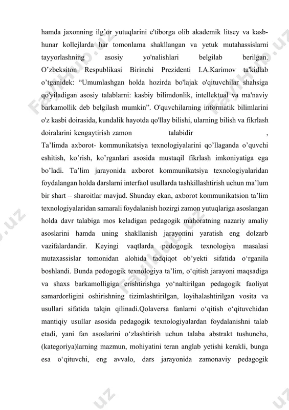 a ishtirok etishga, boshqalar bilan muloqot qilishga o’rganadilar. shuningdek darslarda individual, juftli va guruhli ishlar tashkil etiladi, izlanuvchi loyihalar, rolli o’yinlar, ijodiy ishlar qo’llaniladi, hujjatlar va axborotning turli manbalari bilan ish olib boriladi. interfaol o’qitish tashkilotchilari uchun, sof o’quv maqsadlaridan tashqari quyidagi jihatlar ham muhimdir: - guruhdagi o’quvchilarning o’zaro muloqotlar jarayonida boshqalarning qadriyatlarini tushunib etishi; - boshqalar bilan o’zaro muloqotda bo’lish va ularning yordamiga muhtojlik zaruratining,shakllanishi; - o’quvchilarda musobaqa, raqobatchilik kayfiyatlarini rivojlantirish. interfaol usullar bo’yicha o’qitish tashkil etish jarayonida o’qituvchining bergan topshiriqlari mazmuni o’quvchining tafakkurini rivojlantirish uchun kuchli vositadir. topshiriqlar turli xil murakkablik darajalarida bo’lib, o’quvchilarni fikr yuritish, o’ylash, tasavvur qilish, yaratish yoki sinchiklab tahlil etishga undovchi bo’lishi lozim. ta’limning bugungi vazifasi o‘quvchilarni kun sayin ortib borayotgan axborot — ta’lim muhiti sharoitida mustaqil faoliyat ko‘rsata olish, turli sohalarda zamonaviy axborot texnologiyalarini samarali qo‘llash va axborot oqimidan oqilona foydalanishga o‘rgatishdan iborat. shu maqsadda, o‘quvchilarga uzluksiz ravishda mustaqil ishlash imkoniyati va sharoitini …
