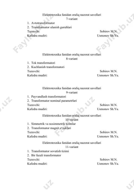 fedra mudiri: usmonov sh.yu. elektrotexnika fanidan oraliq nazorat savollari 12-variant 1. uch fazali transformator 2. transformator salt ishlash rejimi tuzuvchi: sobirov m.n. kafedra mudiri: usmonov sh.yu. elektrotexnika fanidan oraliq nazorat savollari 13-variant 1. transformator qisqa tutashuv rejimi 2. transformator nominal va o‘ta yuklama rejimi tuzuvchi: sobirov m.n. kafedra mudiri: usmonov sh.yu. elektrotexnika fanidan oraliq nazorat savollari 14-variant 1. kuchlanishni rostlash qurilmasini tushuntiring 2. transformatorning nosozliklari tuzuvchi: sobirov m.n. kafedra mudiri: usmonov sh.yu. elektrotexnika fanidan oraliq nazorat savollari 15-variant 1. elektr mashinalarining xalq xo‘jaligida qo‘llanilishi 2. asinxron mashinaning tuzilishi tuzuvchi: sobirov m.n. kafedra mudiri: usmonov sh.yu. elektrotexnika fanidan oraliq nazorat savollari 16-variant 1. asinxron mashina ish rejimlari 2. asinxron mashinaning salt ishlash rejimi tuzuvchi: sobirov m.n. kafedra mudiri: usmonov sh.yu. elektrotexnika fanidan oraliq nazorat savollari 17-variant 1. asinxron mashinaning nominal va o‘ta yuklama rejimi 2. asinxron mashinaning qisqa tutashuv rejimi tuzuvchi: sobirov m.n. kafedra mudiri: usmonov sh.yu. elektrotexnika fanidan oraliq nazorat …