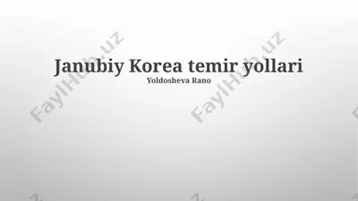 janubiy korea temir yollari — PPTX
