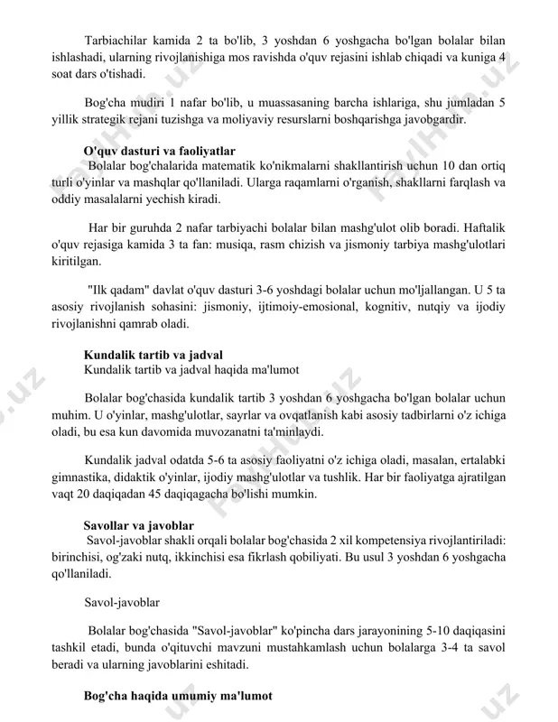 0 dan ortiq turli o'yinlar va mashqlar qo'llaniladi. ularga raqamlarni o'rganish, shakllarni farqlash va oddiy masalalarni yechish kiradi. har bir guruhda 2 nafar tarbiyachi bolalar bilan mashg'ulot olib boradi. haftalik o'quv rejasiga kamida 3 ta fan: musiqa, rasm chizish va jismoniy tarbiya mashg'ulotlari kiritilgan. "ilk qadam" davlat o'quv dasturi 3-6 yoshdagi bolalar uchun mo'ljallangan. u 5 ta asosiy rivojlanish sohasini: jismoniy, ijtimoiy-emosional, kognitiv, nutqiy va ijodiy rivojlanishni qamrab oladi. kundalik tartib va jadval kundalik tartib va jadval haqida ma'lumot bolalar bog'chasida kundalik tartib 3 yoshdan 6 yoshgacha bo'lgan bolalar uchun muhim. u o'yinlar, mashg'ulotlar, sayrlar va ovqatlanish kabi asosiy tadbirlarni o'z ichiga oladi, bu esa kun davomida muvozanatni ta'minlaydi. kundalik jadval odatda 5-6 ta asosiy faoliyatni o'z ichiga oladi, masalan, ertalabki gimnastika, didaktik o'yinlar, ijodiy mashg'ulotlar va tushlik. har bir faoliyatga ajratilgan vaqt 20 daqiqadan 45 daqiqagacha bo'lishi mumkin. savollar va javoblar savol-javoblar shakli orqali bolalar bog'chasida 2 xil kompetensiya …