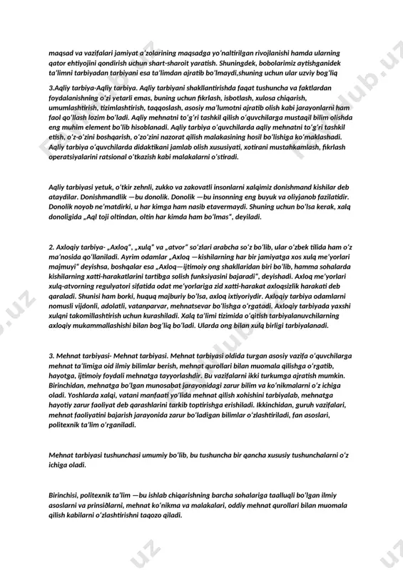 kalonimiz alisher navoiy shunday deb yozadi: ,,qobiliyatli odamni tarbiya qilmaslik zulmkorlik va noqobil odamga tarbiya hayfdir. tarbiyaning ayab unisini nobud qilma, tarbiyangni bunisiga zoye ketkazma”. ya’ni tarbiyani kerakli joyda va kerakli insonlarga berish haqida aytib o’tilgan. ko’pchiligimiz o’ylaymizki, tarbiya faqatgina o’qituvchilar tomonidan, uyda esa ota onalar tomonidan o’rgatiladigan jarayon. lekin aslida tarbiya- muayyan, aniq maqsad hamda ijtimoiy tajriba asosida shaxsni har tomonlama o’stirish, uning ongi, xulq-atvori va dunyoqarashini tartib topdirish jarayoni. boshqacharoq talqin etilganda, tarbiya yosh avlodni muayyan maqsad yo’lida har tomonlama voyaga yetkazish, unda ijtimoiy ong va xulq-atvorni tartib topdirishda yo’naltirilgan faoliyat jarayonidir. bunda nafaqat ota-onaning va o’qituvchilarning balki jamiyatning o’rni ham beqiyosdir. tarbiyadan ko’zlangan asosiy maqsad har tomonlama ma’naviy rivojlangan aqliy va axloqiy barkamol shaxsni shakllantirishdan iborat. bugungi kunda mamlakatimizda tarbiya jarayonlarini rivojlantirish va uning samaradorligini oshirish uchun ko’plab chora tadbirlar ishlab chiqilmoqda. uni rivojlantirishda birinchi qadam ta’lim muassasalari va oliy ta’lim yurtlari hisoblanadi. shu sababli umumiy o’rta …