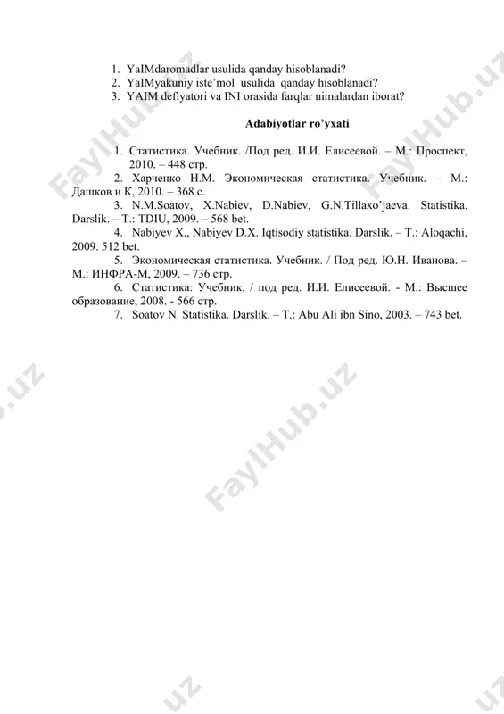adi: daromadlarni shakllanishi schyoti ishlatilishi resurslar 1. mehnat haqi 2. bevosita ishlab chiqarish uchun soliqlar 3. asosiy kapitalning iste’moli 4. sof foyda, hammasi shu jumladan: 4.1. shartli foyda (davlat boshqaruv idoralari sektori) 4.2. shartli foyda (uy xo‘jaligiga xizmat ko‘rsatuvchi notijorat tashkilotlar sektori) 5. sof aralash daromad, hammasi shu jumladan: 5.1. shartli foyda (uy xo‘jaligi sektori) 1. yalpi qo‘shilgan qiymat (asosiy baholarda) nazorat savollari 1. yaimdaromadlar usulida qanday hisoblanadi? 2. yaimyakuniy iste’mol usulida qanday hisoblanadi? 3. yaim deflyatori va ini orasida farqlar nimalardan iborat? adabiyotlar ro’yxati 1. статистика. учебник. /под ред. и.и. елисеевой. – м.: проспект, 2010. – 448 стр. 2. харченко н.м. экономическая статистика. учебник. – м.: дашков и к, 2010. – 368 с. 3. n.m.soatov, x.nabiev, d.nabiev, g.n.tillaxo’jaeva. statistika. darslik. – t.: tdiu, 2009. – 568 bet. 4. nabiyev x., nabiyev d.x. iqtisodiy statistika. darslik. – t.: aloqachi, 2009. 512 bet. 5. экономическая статистика. учебник. / под ред. ю.н. …