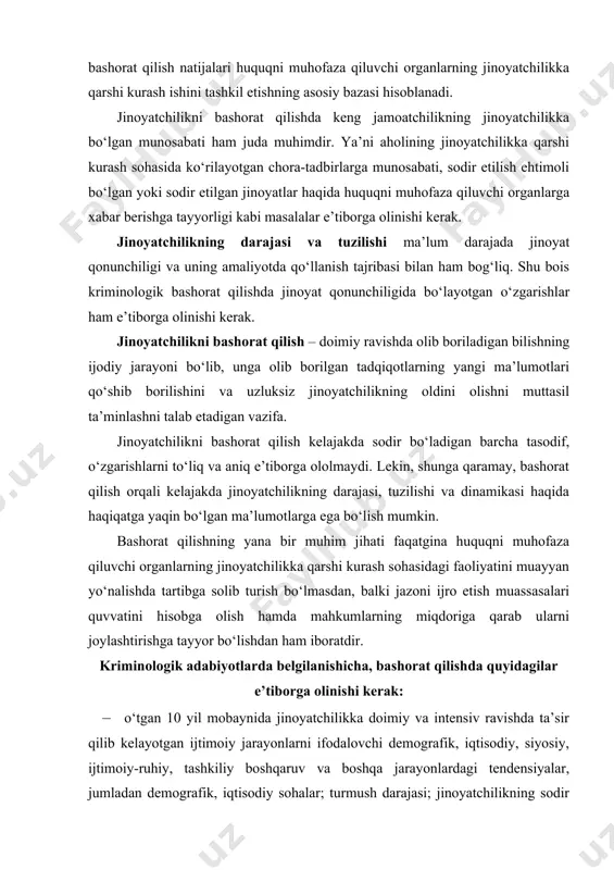 nishi kerak: · o‘tgan 10 yil mobaynida jinoyatchilikka doimiy va intensiv ravishda ta’sir qilib kelayotgan ijtimoiy jarayonlarni ifodalovchi demografik, iqtisodiy, siyosiy, ijtimoiy-ruhiy, tashkiliy boshqaruv va boshqa jarayonlardagi tendensiyalar, jumladan demografik, iqtisodiy sohalar; turmush darajasi; jinoyatchilikning sodir bo‘lib turishi; aholining jinoyatchilik va unga qarshi kurashish to‘g‘risidagi fikri; jinoyatchilikka qarshi kurash ishining moddiy ta’minlanganlik darajasi; · bashorat qilinayotgan muddat mobaynida taxmin qilinayotgan o‘zga-rishlar, tendensiyalar va bu jarayonlardagi o‘zgarishlar; · o‘tgan 10 yil mobaynida jinoyatchilikka ta’sir qilgan hodisalar (ichki-likbozlik, alkogolizm, giyohvandlik, zaharvandlik (toksikomaniya), fohishabozlik va h.k.) haqidagi statistik ma’lumotlar; · o‘tgan 10 mobaynida tanlab tadqiqot o‘tkazish natijasida olingan umuman jinoyatchilik va jinoyatlarning turlari, jinoyatchilar kontingenti, jinoyatchilikning hududiy taqsimlanishi, tajovuz qilish obyekti, jinoyat sodir qilish motivi, usullari va hokazolar bo‘yicha statistik ma’lumotlar; · shu muddat mobaynida, tanlab tadqiqot olib borish natijalariga ko‘ra, jinoyatchilikning oldini olish hamda jinoiy-huquqiy choralarni ifodalovchi ish hajmi, tuzilishi, oldini olish choralarini amalda tatbiq etishdagi tendensiyalar haqidagi statistik ma’lumotlar; · o‘tgan …