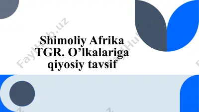 shimoliy afrika tgr.o’lkalarigaqiyosiytavsif — PPTX
