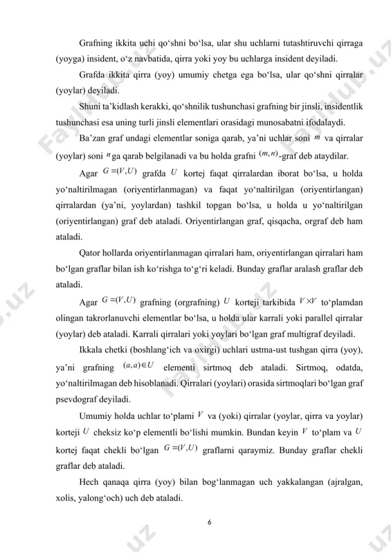 bo‘lgan to‘la orgrafdagi yoylar soni bo‘ladi. agar grafning uchlariga qandaydir belgilar, masalan, sonlari mos qo‘yilgan bo‘lsa, u belgilangan graf deb ataladi. agar va graflarning uchlari to‘plamlari, ya’ni va to‘plamlar orasida uchlarning qo‘shnilik munosabatini saqlaydigan o‘zaro bir qiymatli moslik o‘rnatish mumkin bo‘lsa, u holda va graflar izomorf graflar deb ataladi. bu ta’rifni quyidagicha ham ifodalash mumkin: agar va ularga mos bo‘lgan (, ) uchun (, ) bo‘lsa, u holda va graflar izomorfdir. agar izomorf graflardan biri oriyentirlangan bo‘lsa, u holda ikkinchisi ham, albatta, oriyentirlangan bo‘lishi va ulardagi mos yoylarning yo‘nalishlari ham bir-birlariga mos bo‘lishlari shart. graf uchiga insident qirralar soni shu uchning lokal darajasi, yoki, qisqacha, darajasi, yoki valentligi deb ataladi. grafdagi uchning darajasini bilan belgilaymiz. sirtmoqqa insident bo‘lgan uchning darajasini aniqlashda shuni e’tiborga olish kerakki, qaralayotgan masalaga bog‘liq holda sirtmoqni bitta qirra deb ham, ikkita qirra deb ham hisoblash mumkin. ravshanki, ajralgan uchning darajasi nolga teng. darajasi birga teng uch …