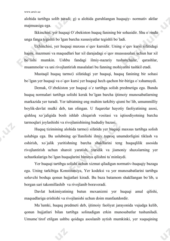 yer munosabatlarini tartibga soluvchi boshqa qonun hujjatlari kiradi. bu baza batamom shakllangan bo`lib, u borgan sari takomillashib va rivojlanib boraveradi. davlat hokimiyatining butun mexanizmi yer huquqi amal qilishi, maqsadlariga erishishi va rivojlanishi uchun doim manfaatdordir. ma`lumki, huquq predmeti deb, ijtimoiy faoliyat jarayonida vujudga kelib, qonun hujjatlari bilan tartibga solinadigan erkin munosabatlar tushuniladi. umume`tirof etilgan ushbu qoidaga asoslanib aytish mumkinki, yer xuquqining predmeti, ya`ni uning tartibga solish doirasiga qisqa qilib aytganda yer tufayli vujudga keladigan erkin ijtimoiy munosabatlar kiradi. yer tufayli vujudga kelgan hamma ijtimoiy munosabatlar ham yer huquqining predmetini tashkil etavermaydi. ularga yerga nisbatan mulkchilik, undan foydalanish va muhofaza qilish bilan bo¦liq bo`lgan munosabatlar kiradi. bu munosabatlar qisqacha holda yer munosabatlari deb ataladi. yer munosabatlarining doirasi juda keng bo`lib, faqatgina yer huquqi normalari bilan tartibga solinmaydi. yer huquqi normalarini ma`muriy huquqbuzarlik tarzida buzganlik uchun ma`muriy javobgarlik choralarining qo`llanilishi ma`muriy huquq normalari bilan tartibga solinadi. qishloq xo`jalik kooperativlari (shirkat xo`jaliklari), fermer …