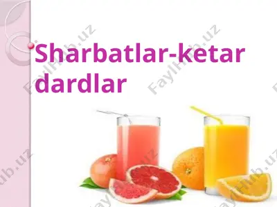 sharbatlar ketar dardlar — PPTX